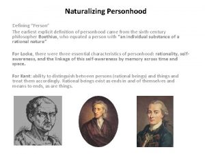 Naturalizing Personhood Defining Person The earliest explicit denition