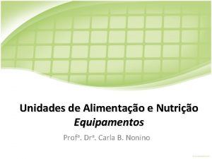 Unidades de Alimentao e Nutrio Equipamentos Profa Dra