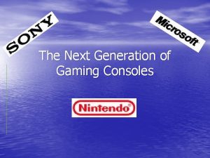 The Next Generation of Gaming Consoles History of