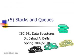 5 Stacks and Queues ISC 241 Data Structures