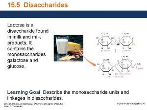 Lactose is a disaccharide found in milk