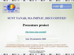 SUNT TANAR MA IMPLIC DECI CONTEZ Prezentare proiect