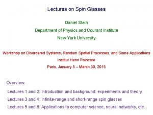 Lectures on Spin Glasses Daniel Stein Department of