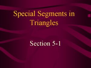 Special segments in triangles