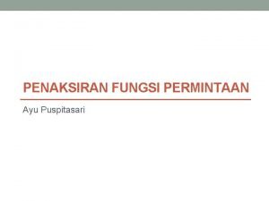 Contoh soal dan jawaban penaksiran fungsi permintaan Contoh soal dan jawaban penaksiran fungsi permintaan