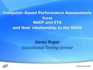 ComputerBased Performance Assessments from NAEP and ETS and