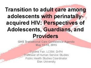 Transition to adult care among adolescents with perinatallyacquired