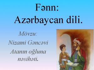 Fnn Azrbaycan dili Mvzu Nizami Gncvi Atann oluna