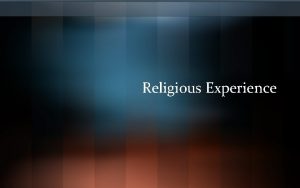 Religious Experience What is a Religious Experience Religious