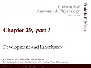 Anatomy Physiology SIXTH EDITION Chapter 29 part 1