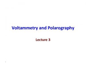 Voltammetry and polarography