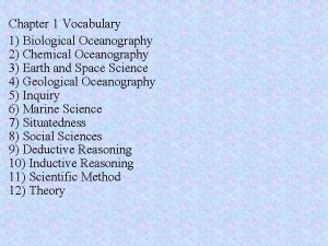 Chapter 1 Vocabulary 1 Biological Oceanography 2 Chemical