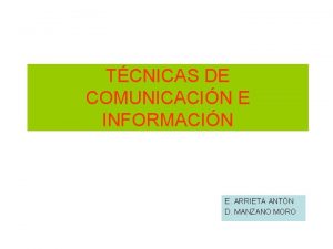 TCNICAS DE COMUNICACIN E INFORMACIN E ARRIETA ANTN