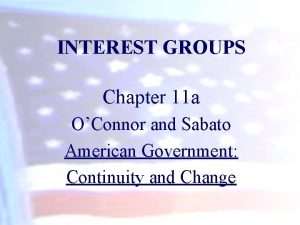 INTEREST GROUPS Chapter 11 a OConnor and Sabato