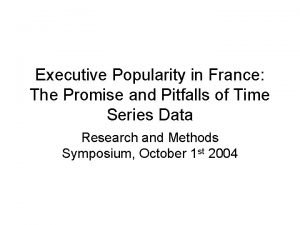 Executive Popularity in France The Promise and Pitfalls