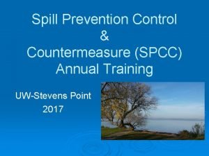 Spill Prevention Control Countermeasure SPCC Annual Training UWStevens