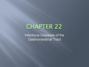 CHAPTER 22 Infectious Diseases of the Gastrointestinal Tract