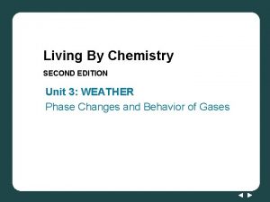 Living By Chemistry SECOND EDITION Unit 3 WEATHER