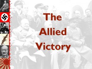 The Allied Victory World War II Objectives Analyze
