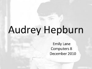 Audrey Hepburn Emily Lane Computers 8 December 2010