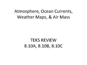 Atmosphere Ocean Currents Weather Maps Air Mass TEKS