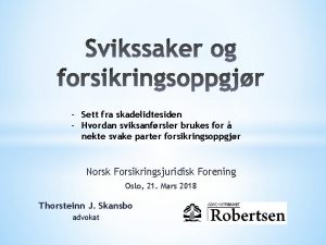 Sett fra skadelidtesiden Hvordan sviksanfrsler brukes for nekte