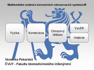 Multimediln uebnice konvennch zobrazovacch systmIR Fyzika Konstrukce Obrazov