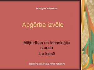 Jaunogres vidusskola Aprba izvle Mjturbas un tehnoloiju stunda