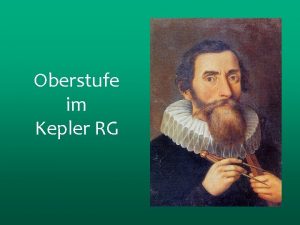 Oberstufe im Kepler RG Kepler RG bietet Umfassende