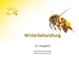 Winterbehandlung Ein Vergleich Roger Vkt Betriebsberater Bienenzchterverein Sissach