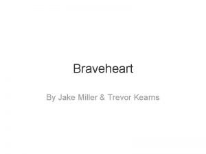 Braveheart By Jake Miller Trevor Kearns Summary This