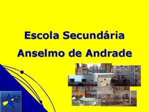 Escola Secundria Anselmo de Andrade Histria da escola