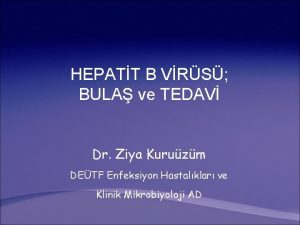 HEPATT B VRS BULA ve TEDAV Dr Ziya