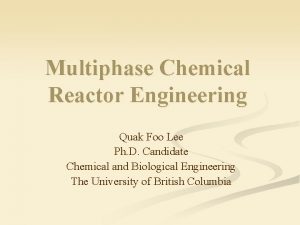 Multiphase Chemical Reactor Engineering Quak Foo Lee Ph