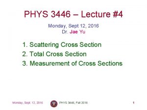 PHYS 3446 Lecture 4 Monday Sept 12 2016