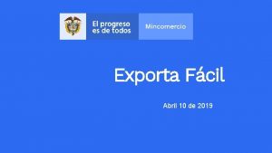 Exporta Fcil Abril 10 de 2019 Presidencia de