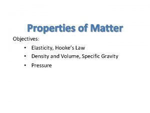 Properties of matter elasticity