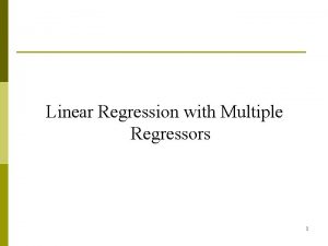 Linear Regression with Multiple Regressors 1 Outline p