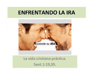 ENFRENTANDO LA IRA La vida cristiana prctica Sant