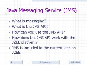 Java Messaging Service JMS What is messaging What