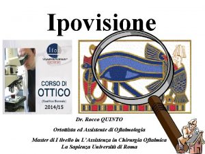 Ipovisione 201415 Dr Rocco QUINTO Ortottista ed Assistente