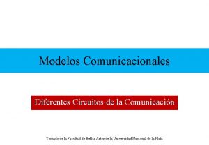 Modelos comunicacionales Modelos comunicacionales