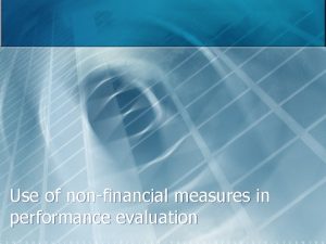 Use of nonfinancial measures in performance evaluation Content