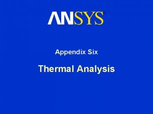 Appendix Six Thermal Analysis Thermal Analysis Basics of
