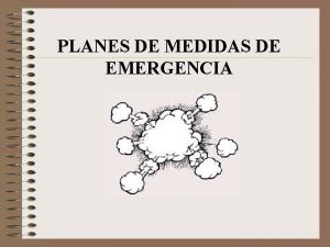 PLANES DE MEDIDAS DE EMERGENCIA EMERGENCIAS NORMAS DE