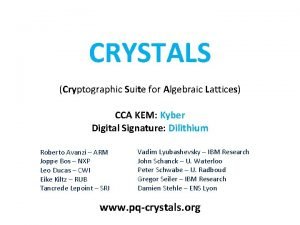 CRYSTALS Cryptographic Suite for Algebraic Lattices CCA KEM