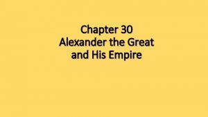 How did alexander plan to build his empire