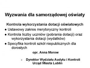 Wyzwania dla samorzdowej owiaty Kontrola wykorzystania dotacji owiatowych