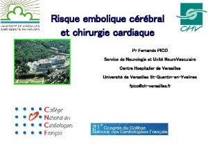 Risque embolique crbral et chirurgie cardiaque Pr Fernando