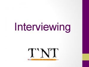 Purpose of interview Purpose of interview